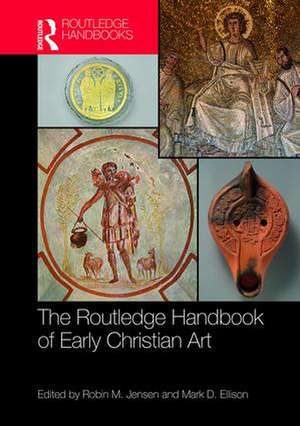 The Routledge Handbook of Early Christian Art de Robin M. Jensen