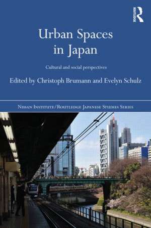 Urban Spaces in Japan: Cultural and Social Perspectives de Christoph Brumann