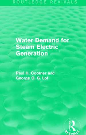 Water Demand for Steam Electric Generation (Routledge Revivals) de Paul H. Cootner