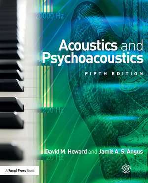 Acoustics and Psychoacoustics de David M. Howard