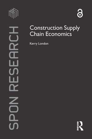 Construction Supply Chain Economics de Kerry London