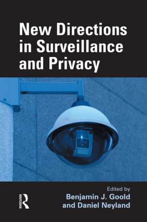 New Directions in Surveillance and Privacy de Benjamin J. Goold