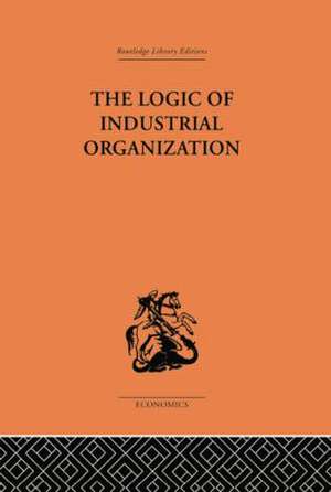 The Logic of Industrial Organization de P. Sargant Florence