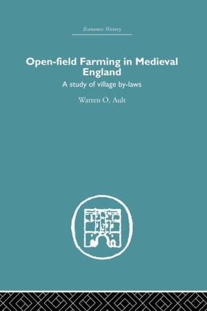 Open-Field Farming in Medieval Europe: A Study of Village By-laws de Warren Ault