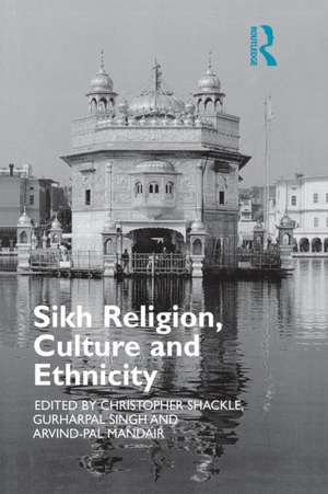 Sikh Religion, Culture and Ethnicity de Arvind-Pal S. Mandair