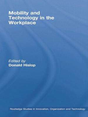 Mobility and Technology in the Workplace de Donald Hislop