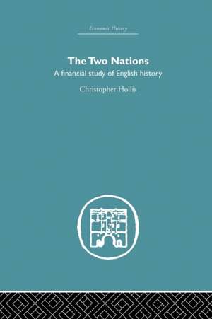 The Two Nations: A Financial Study of English History de Christopher Hollis