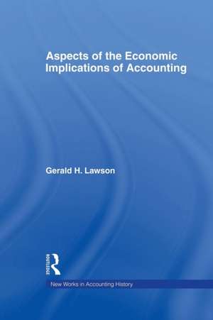 Aspects of the Economic Implications of Accounting de Gerald H. Lawson