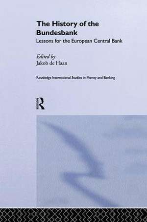 The History of the Bundesbank: Lessons for the European Central Bank de Jakob De Haan