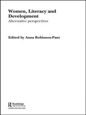 Women, Literacy and Development de Anna Robinson-Pant