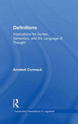 Definitions: Implications for Syntax, Semantics, and the Language of Thought de Annabel Cormack