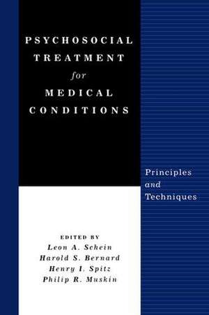 Psychosocial Treatment for Medical Conditions: Principles and Techniques de Leon A. Schein