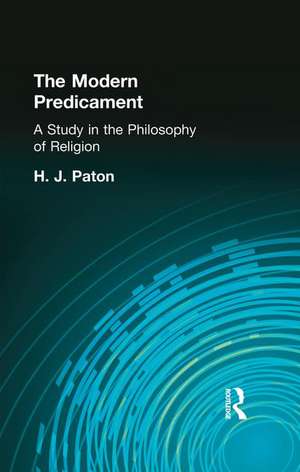 The Modern Predicament: A Study in the Philosophy of Religion de H.J. Paton