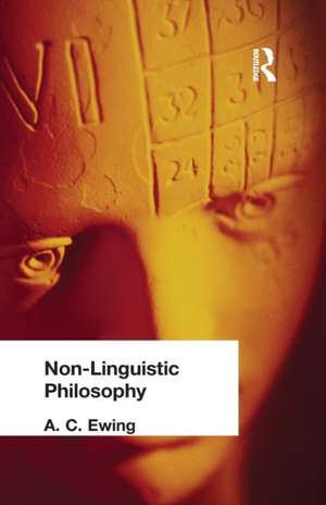 Non-Linguistic Philosophy de A C Ewing