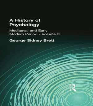 A History of Psychology: Mediaeval and Early Modern Period Volume II de George Sidney Brett