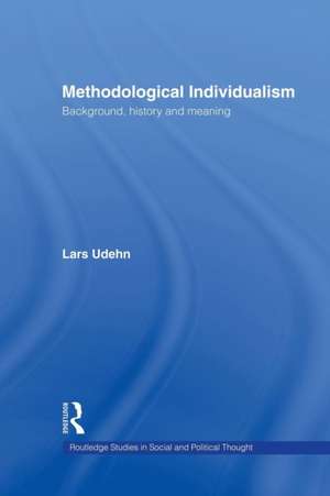 Methodological Individualism: Background, History and Meaning de Lars Udehn