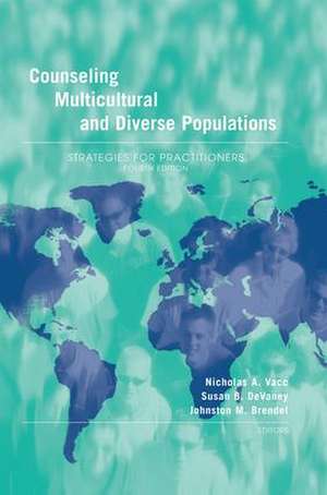 Counseling Multicultural and Diverse Populations: Strategies for Practitioners, Fourth Edition de Nicholas A. Vacc