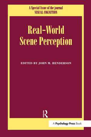 Real World Scene Perception: A Special Issue of Visual Cognition de John M. Henderson