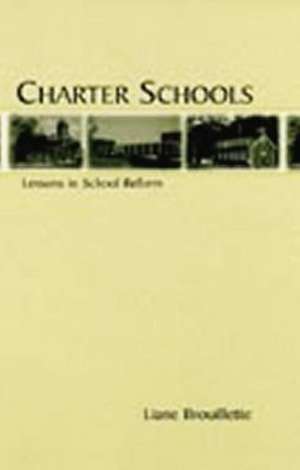 Charter Schools: Lessons in School Reform de Liane Brouillette