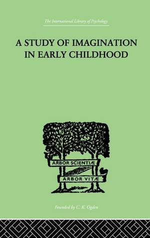 A Study of IMAGINATION IN EARLY CHILDHOOD: and its Function in Mental Development de Ruth Griffiths