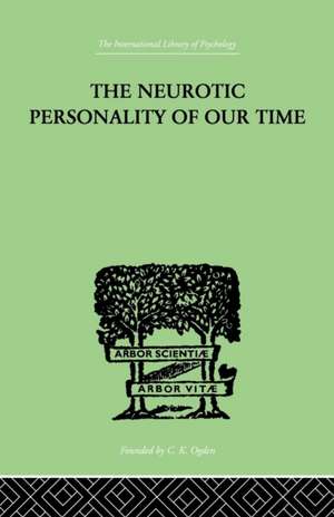 The Neurotic Personality Of Our Time de Karen Horney