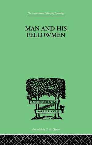 Man & His Fellowmen: Modern Chapters on Social Psychology de Samuel Lowy