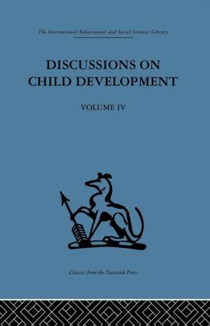 Discussions on Child Development: Volume four de Ba Rbel Inhelder