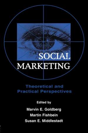 Social Marketing: Theoretical and Practical Perspectives de Marvin E. Goldberg