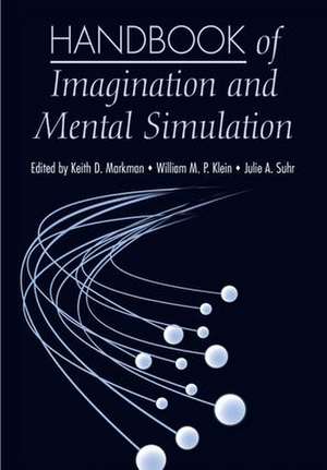 Handbook of Imagination and Mental Simulation de Keith D. Markman