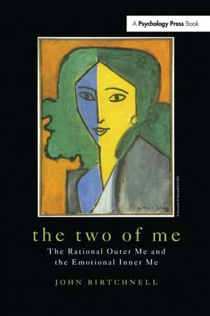 The Two of Me: The Rational Outer Me and the Emotional Inner Me de John Birtchnell