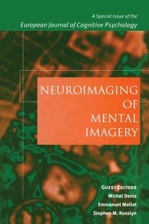 Neuroimaging of Mental Imagery: A Special Issue of the European Journal of Cognitive Psychology de Michel Denis