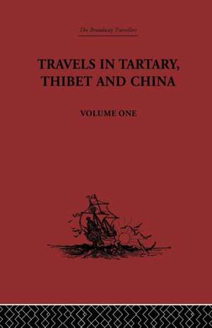 Travels in Tartary, Thibet and China, Volume One: 1844-1846 de Gabet