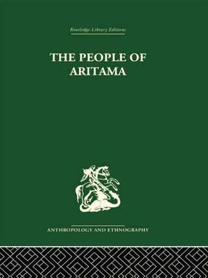 The People of Aritama: The Cultural Personality of a Colombian Mestizo Village de Alicia Reichel-Dolmatoff