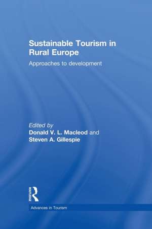 Sustainable Tourism in Rural Europe: Approaches to Development de Donald Mac Leod