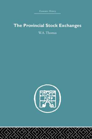 Provincial Stock Exchanges de W. a. Thomas