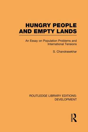 Hungry People and Empty Lands: An Essay on Population Problems and International Tensions de S. Chandrasekhar