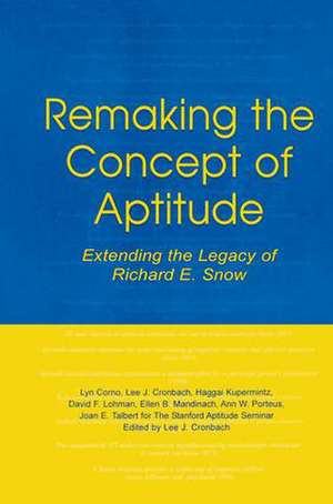 Remaking the Concept of Aptitude: Extending the Legacy of Richard E. Snow de Lyn Corno