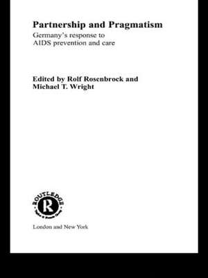 Partnership and Pragmatism: The German Response to AIDS Prevention and Care de Rolf Rosenbrock