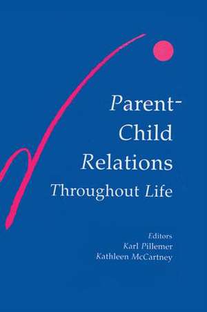 Parent-child Relations Throughout Life de Karl Pillemer