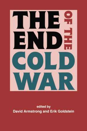 The End of the Cold War de David Armstrong