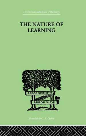 The Nature of Learning: In Its Relation to the Living System de George Humphrey