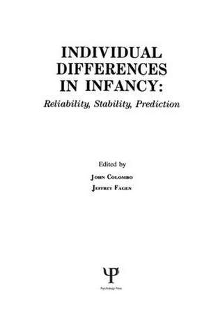 individual Differences in infancy: Reliability, Stability, and Prediction de John Colombo