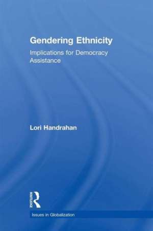 Gendering Ethnicity: Implications for Democracy Assistance de Lori Handrahan