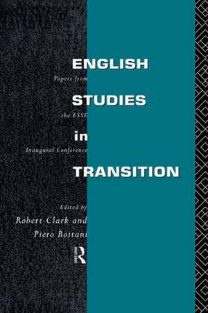 English Studies in Transition: Papers from the Inaugural Conference of the European Society for the Study of English de Piero Boitani