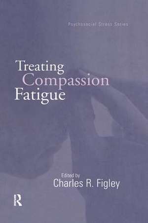 Treating Compassion Fatigue de Charles R. Figley