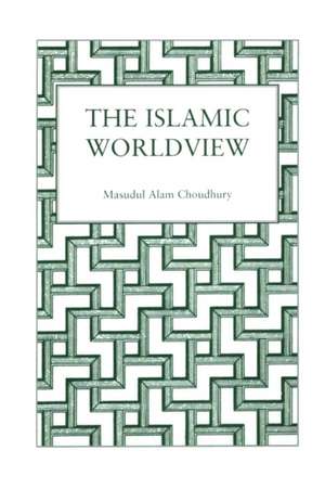 Islamic World View de Choudhury