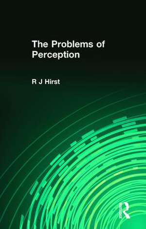 The Problems of Perception de R J Hirst