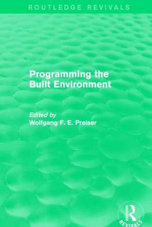 Programming the Built Environment (Routledge Revivals) de Wolfgang F. E. Preiser
