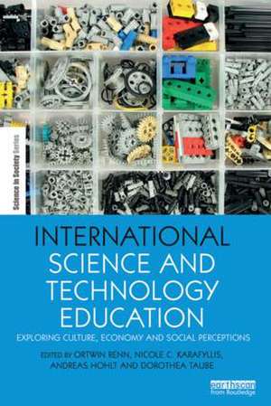 International Science and Technology Education: Exploring Culture, Economy and Social Perceptions de Ortwin Renn