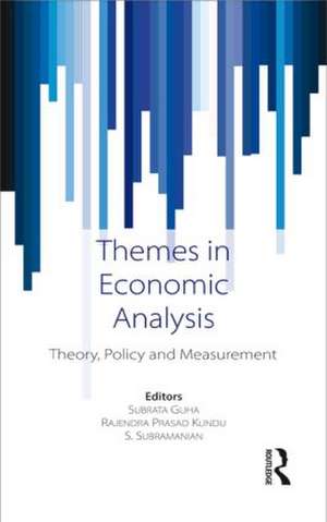 Themes in Economic Analysis: Theory, policy and measurement de Subrata Guha